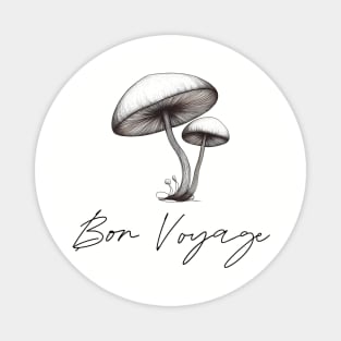 bon voyage, magic mushroom, shroom mushroom, mushroom psychedelic Magnet